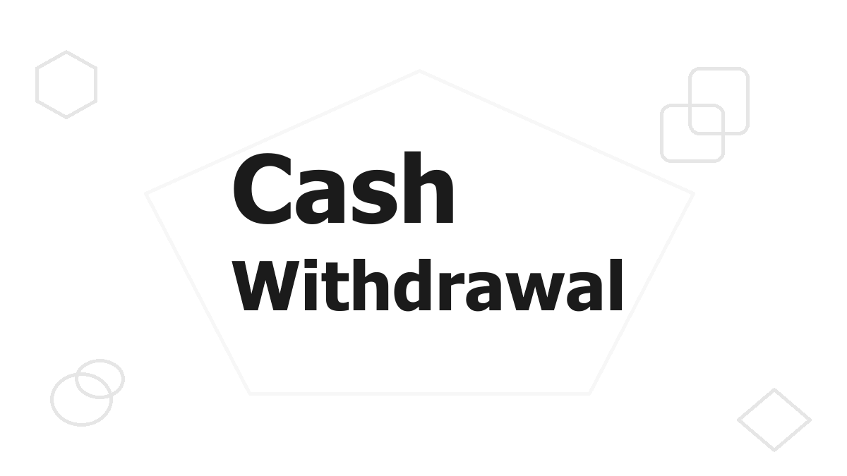 Cash Withdrawal