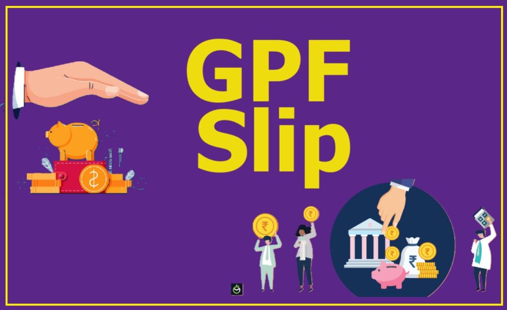 GPF Slip GPF Annual Slip GPF Account Slip GPF Statement