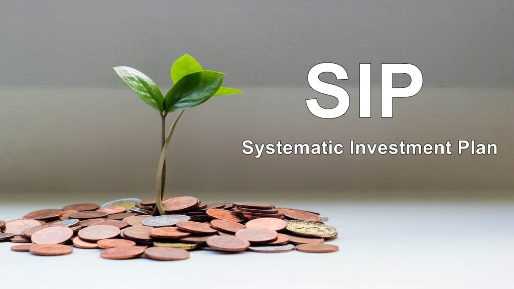 Systematic Investment Plan (SIP)