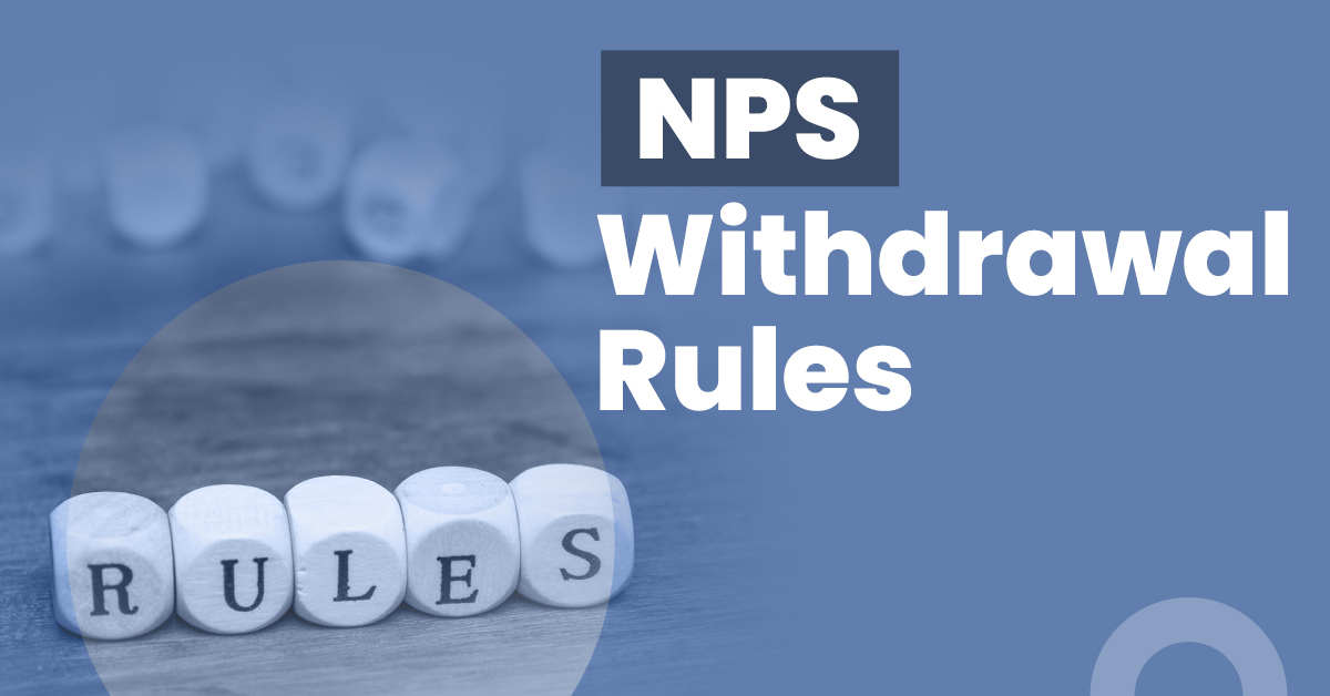 NPS Withdrawal Rules NPS Partial withdrawal Rules NPS Complete withdrawal Rules